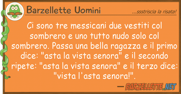 Barzellette Uomini sono tre messicani due vestiti so