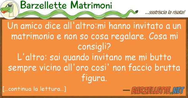 Barzellette Matrimoni amico dice all'altro:mi hanno invitat