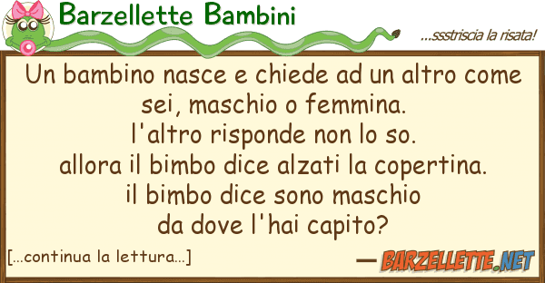Barzellette Bambini bambino nasce chiede altro co