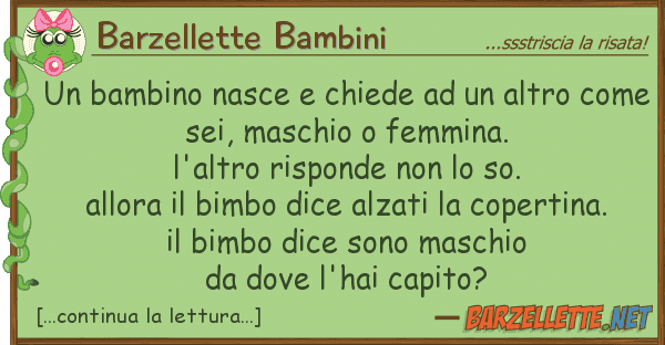 Barzellette Bambini bambino nasce chiede altro co