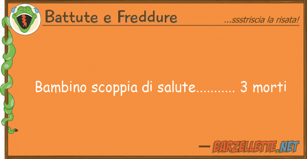 Battute e Freddure bambino scoppia salute........... 3 m