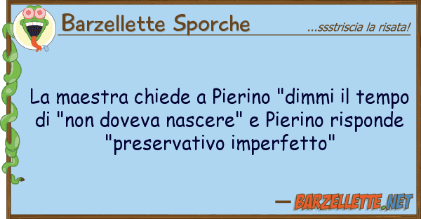 Barzellette Sporche maestra chiede pierino "dimmi te