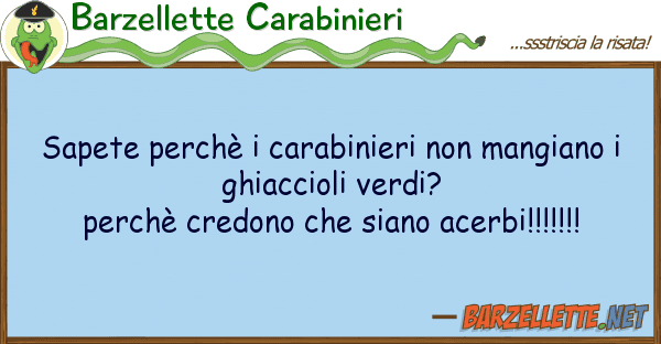 Barzellette Carabinieri sapete perchè carabinieri mangian