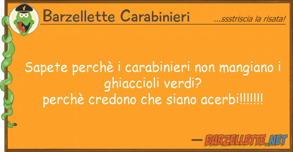 Barzellette Carabinieri sapete perchè carabinieri mangian