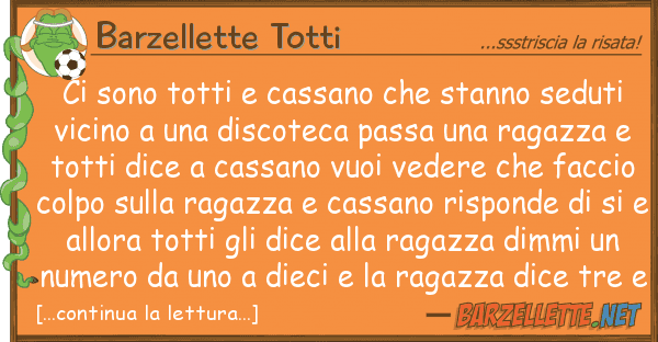 Barzellette Totti sono totti cassano stanno sedut