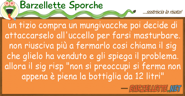 Barzellette Sporche tizio compra mungivacche poi decid
