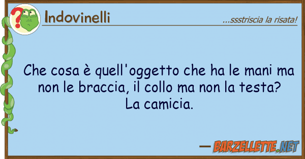 Indovinelli cosa è quell'oggetto ha mani