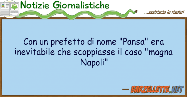 Notizie Giornalistiche prefetto nome "pansa" era inev
