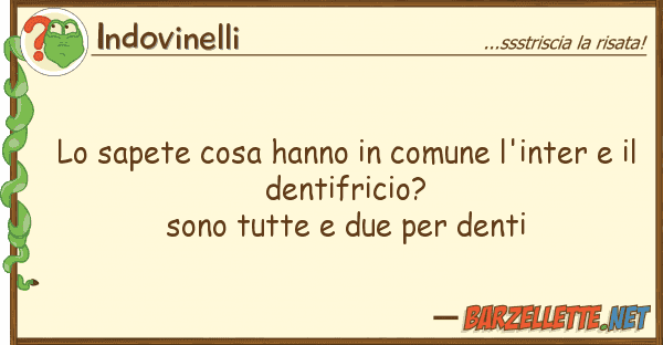 Indovinelli sapete cosa hanno comune l'inter
