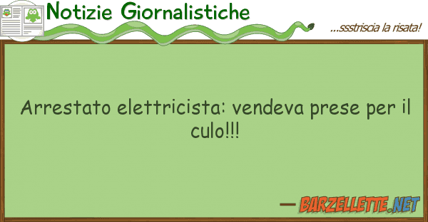 Notizie Giornalistiche arrestato elettricista: vendeva prese pe