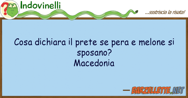 Indovinelli cosa dichiara prete pera melone