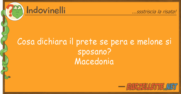 Indovinelli cosa dichiara prete pera melone