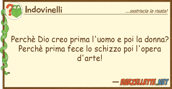 Indovinelli perchè dio creo prima l'uomo poi d