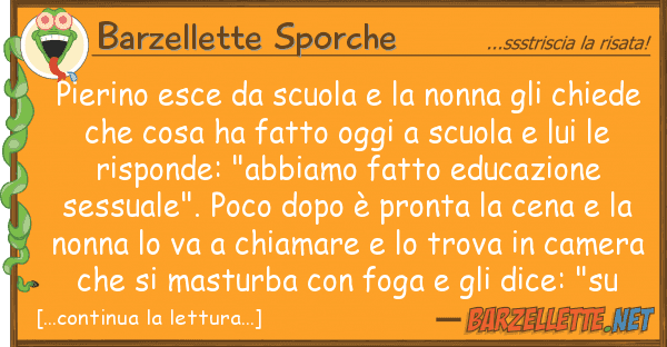 Barzellette Sporche pierino esce scuola nonna ch