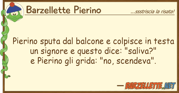 Barzellette Pierino pierino sputa balcone colpisce