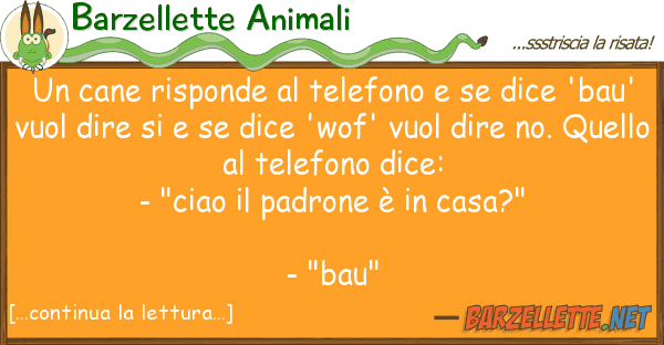 Barzellette Animali cane risponde telefono dice '