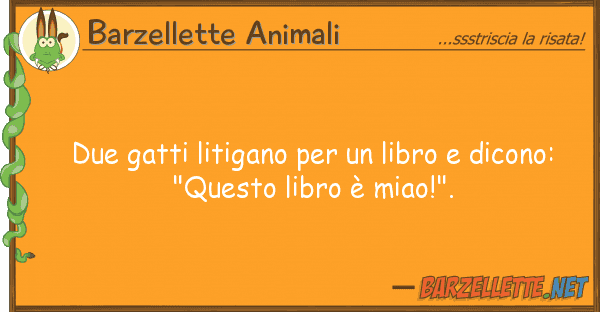 Barzellette Animali due gatti litigano libro dicono