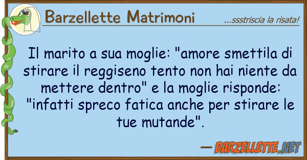 Barzellette Matrimoni marito moglie: "amore smettila