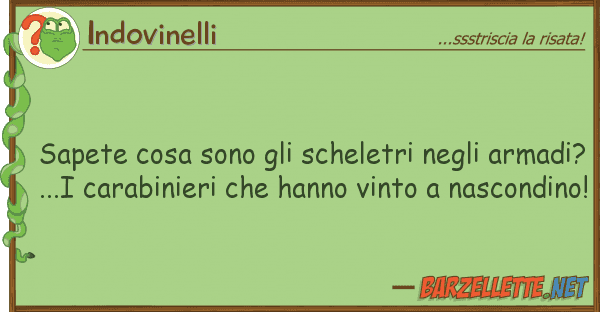 Indovinelli sapete cosa sono scheletri arm