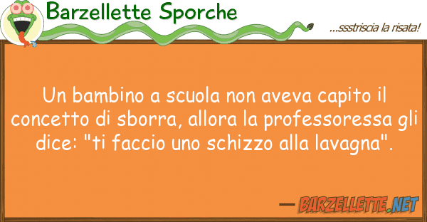 Barzellette Sporche bambino scuola aveva capito