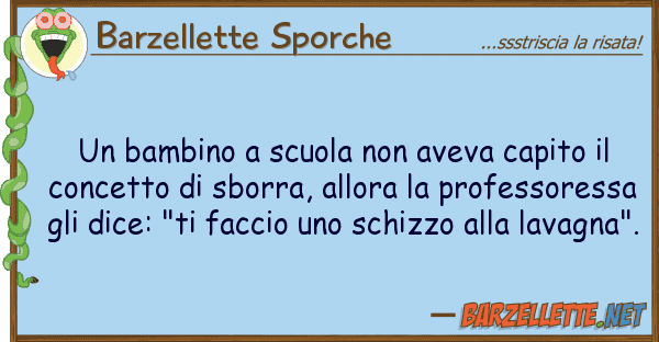 Barzellette Sporche bambino scuola aveva capito