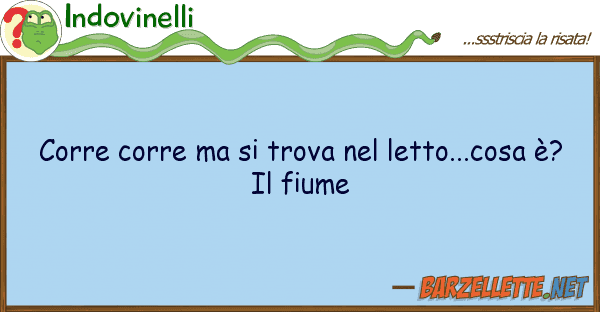 Indovinelli corre corre trova letto...cosa