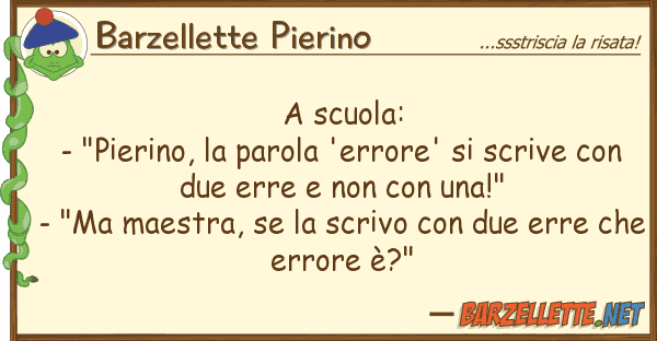 Barzellette Pierino scuola: - "pierino, parola 'errore