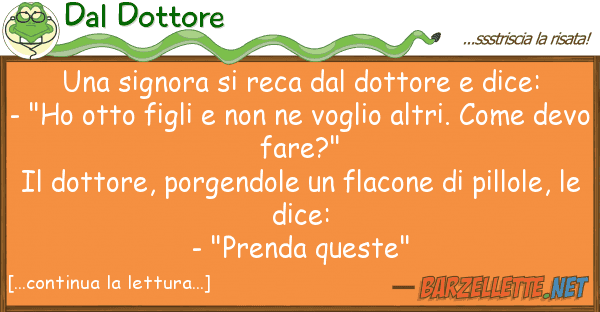 Dal Dottore signora reca dottore dice: