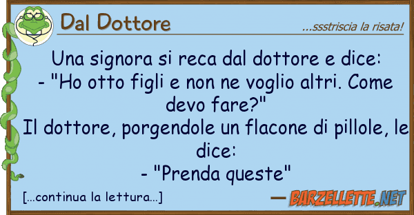 Dal Dottore signora reca dottore dice: