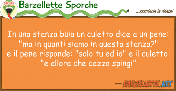 Barzellette Sporche stanza buia culetto dice