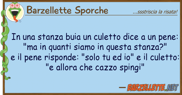Barzellette Sporche stanza buia culetto dice