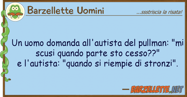 Barzellette Uomini uomo domanda all'autista pullman: