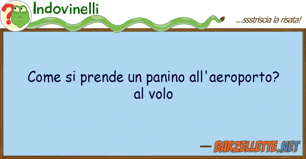 Indovinelli prende panino all'aeroporto?
