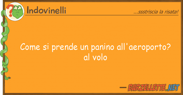Indovinelli prende panino all'aeroporto?