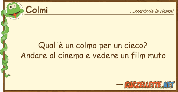 Colmi qual'è colmo cieco? andare