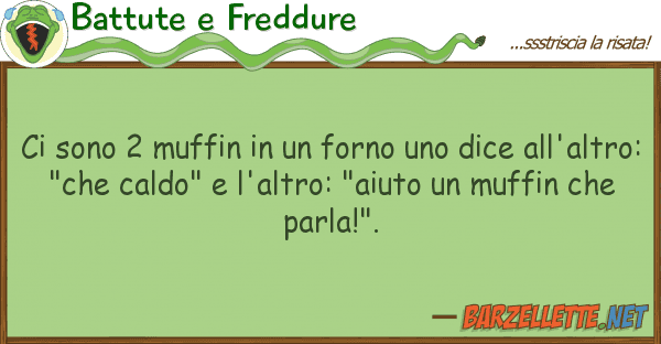Battute e Freddure sono 2 muffin forno dice