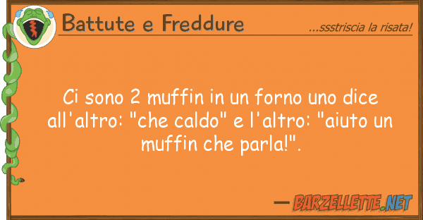 Battute e Freddure sono 2 muffin forno dice