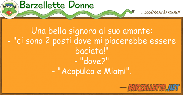 Barzellette Donne bella signora amante: - "ci