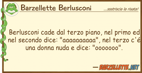 Barzellette Berlusconi berlusconi cade terzo piano, pri