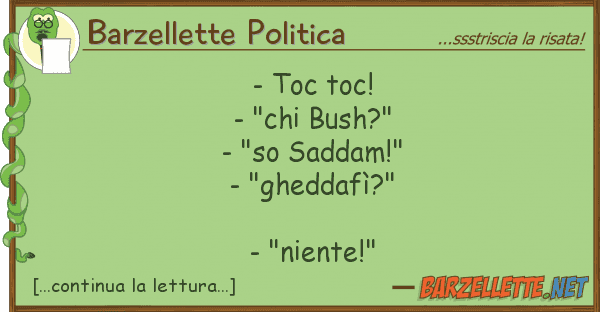 Barzellette Politica - toc toc! - "chi bush?" - "so saddam