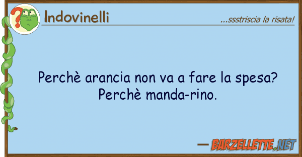 Indovinelli perchè arancia va fare spesa?