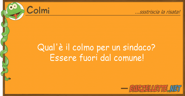 Colmi qual'è colmo sindaco? essere