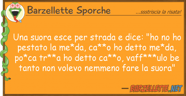 Barzellette Sporche suora esce strada dice: "ho no