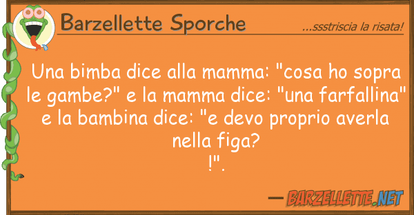 Barzellette Sporche bimba dice mamma: "cosa ho sopr