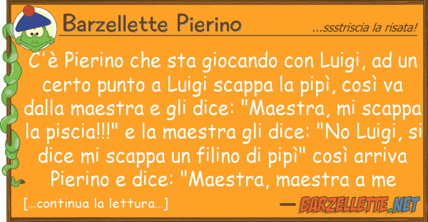 Barzellette Pierino c'è pierino sta giocando luigi,