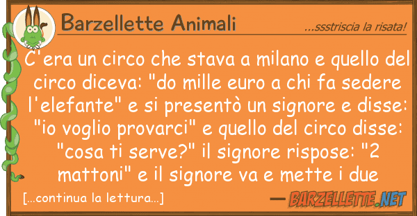 Barzellette Animali c'era circo stava milano quel