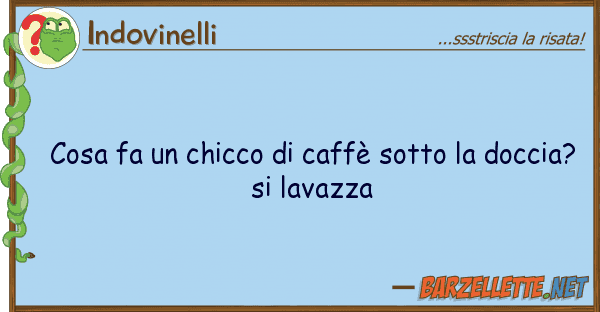 Indovinelli cosa fa chicco caffè sotto doc