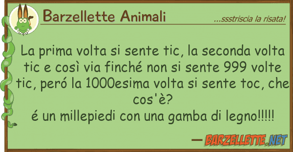 Barzellette Animali prima volta sente tic, seconda