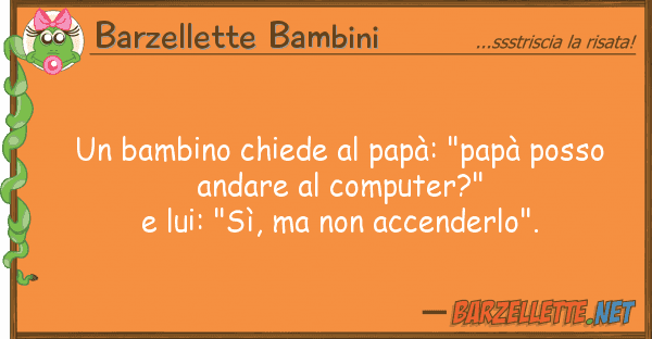 Barzellette Bambini bambino chiede papà: "papà posso