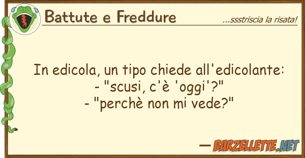 Battute e Freddure edicola, tipo chiede all'edicolant